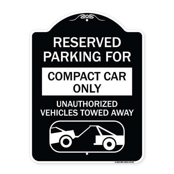Reserved Parking for Compact Car Unauthorized Vehicles Towed Away Alum, 24" x 18", BW-1824-23122
